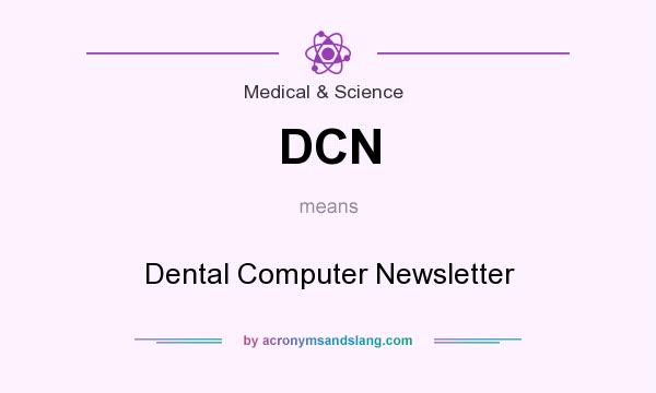 What does DCN mean? It stands for Dental Computer Newsletter