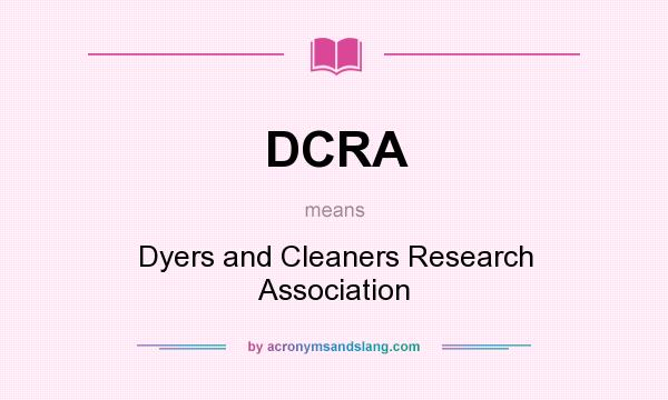 What does DCRA mean? It stands for Dyers and Cleaners Research Association