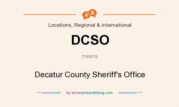 What does DCSO mean? It stands for Decatur County Sheriff`s Office