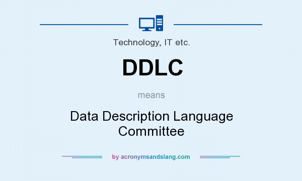 What does DDLC mean? It stands for Data Description Language Committee