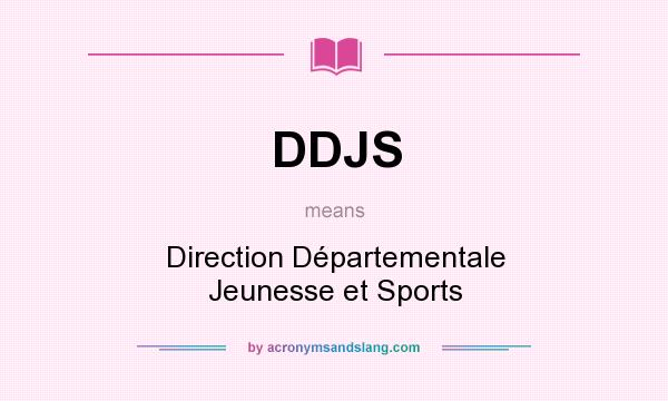 What does DDJS mean? It stands for Direction Départementale Jeunesse et Sports