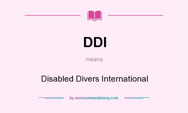 What does DDI mean? It stands for Disabled Divers International