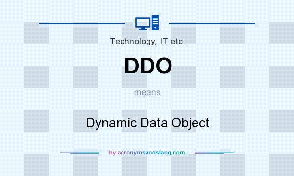 What does DDO mean? It stands for Dynamic Data Object