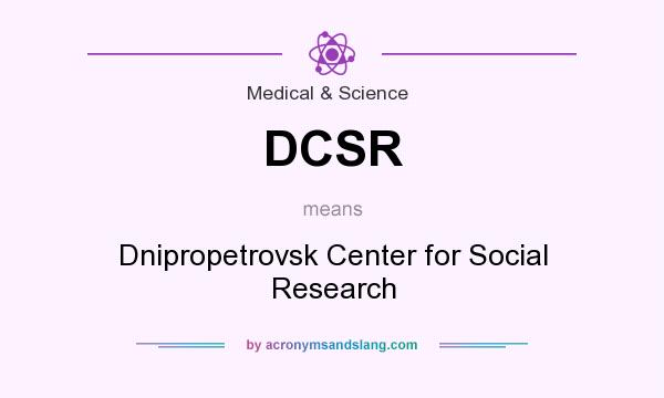 What does DCSR mean? It stands for Dnipropetrovsk Center for Social Research