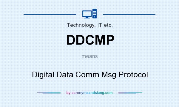 What does DDCMP mean? It stands for Digital Data Comm Msg Protocol