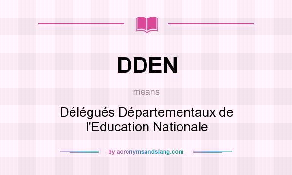 What does DDEN mean? It stands for Délégués Départementaux de l`Education Nationale