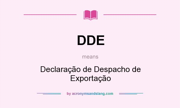 What does DDE mean? It stands for Declaração de Despacho de Exportação