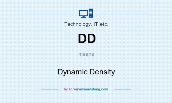 What does DD mean? It stands for Dynamic Density