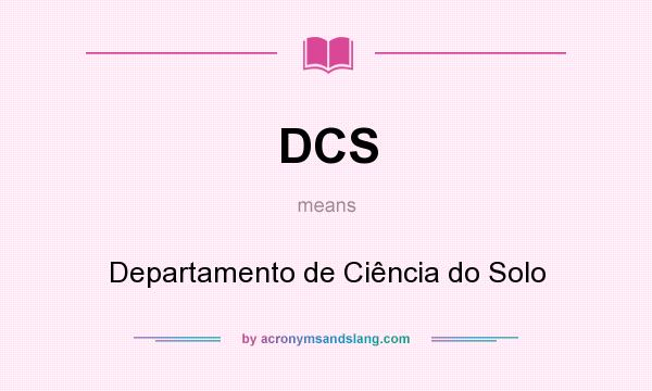 What does DCS mean? It stands for Departamento de Ciência do Solo