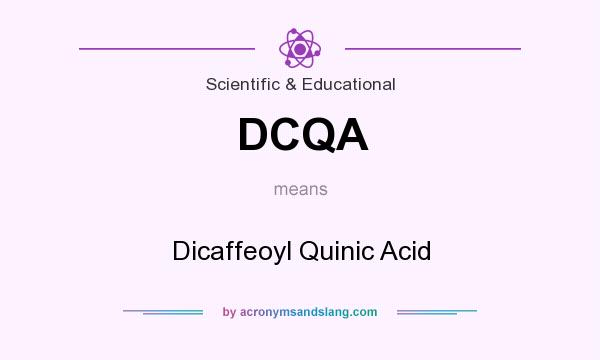 What does DCQA mean? It stands for Dicaffeoyl Quinic Acid