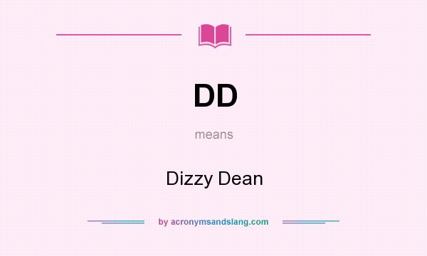 What does DD mean? It stands for Dizzy Dean