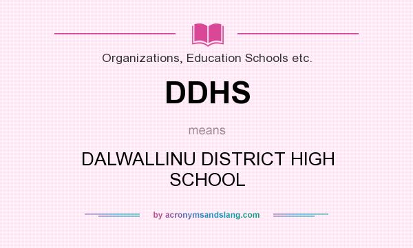 What does DDHS mean? It stands for DALWALLINU DISTRICT HIGH SCHOOL
