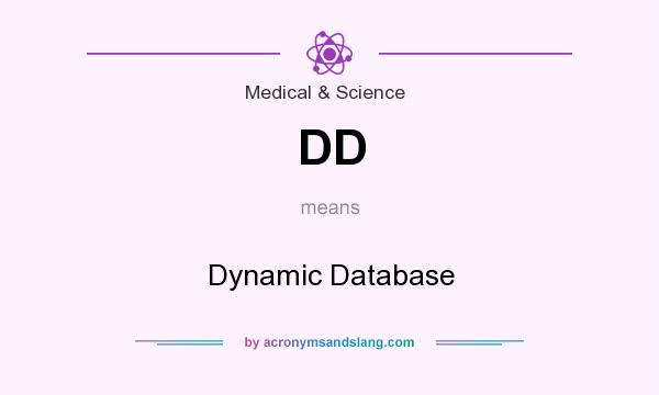 What does DD mean? It stands for Dynamic Database