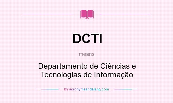 What does DCTI mean? It stands for Departamento de Ciências e Tecnologias de Informação