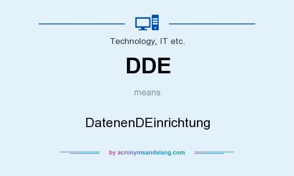 What does DDE mean? It stands for DatenenDEinrichtung