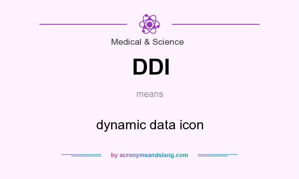 What does DDI mean? It stands for dynamic data icon