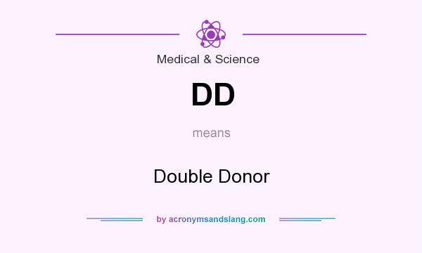 What does DD mean? It stands for Double Donor
