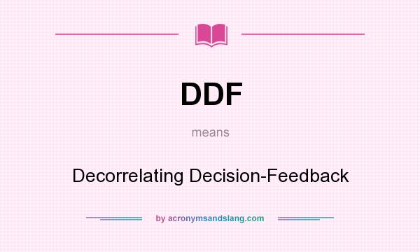 What does DDF mean? It stands for Decorrelating Decision-Feedback