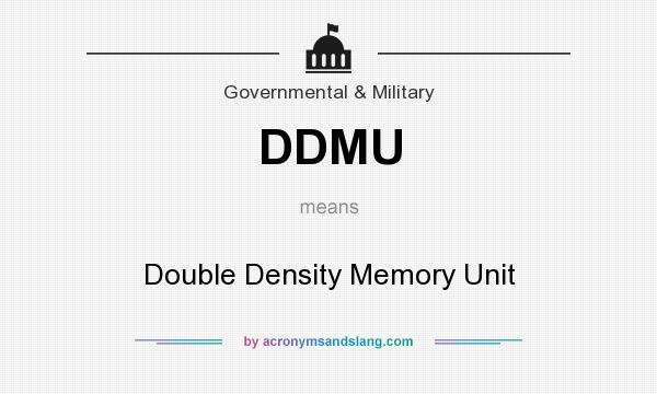 What does DDMU mean? It stands for Double Density Memory Unit