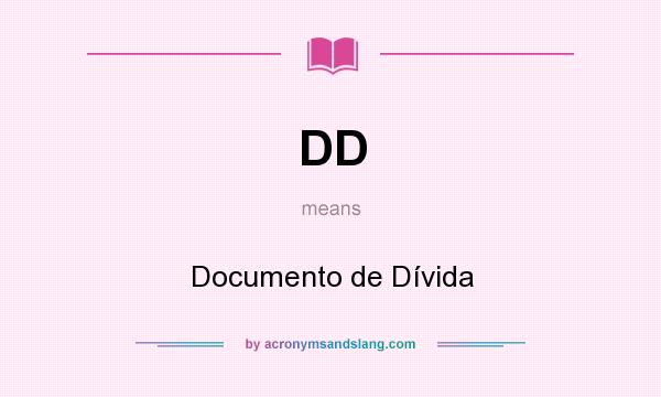 What does DD mean? It stands for Documento de Dívida