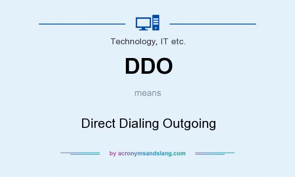 What does DDO mean? It stands for Direct Dialing Outgoing