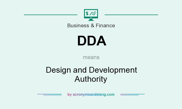 What does DDA mean? It stands for Design and Development Authority