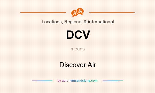 What does DCV mean? It stands for Discover Air