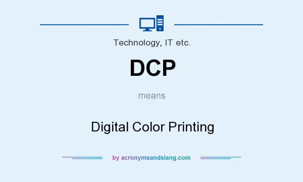 What does DCP mean? It stands for Digital Color Printing