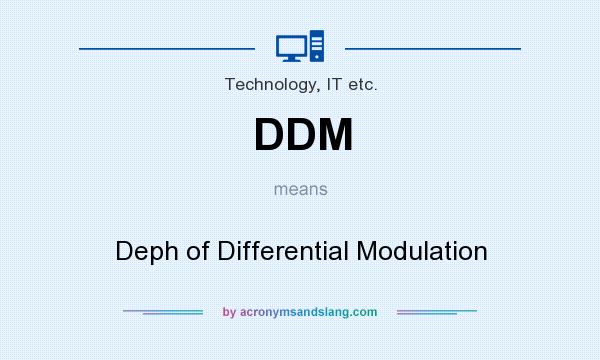 What does DDM mean? It stands for Deph of Differential Modulation