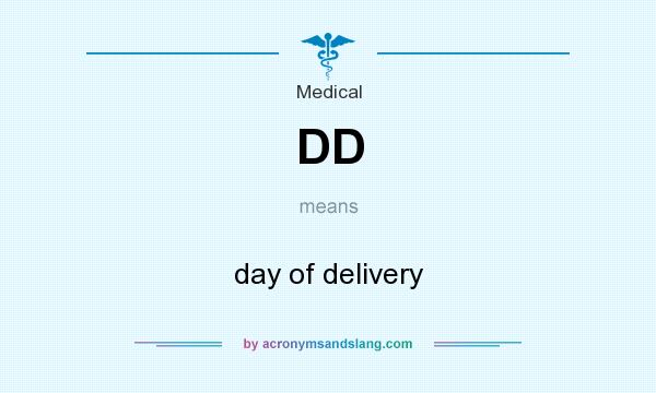 What does DD mean? It stands for day of delivery