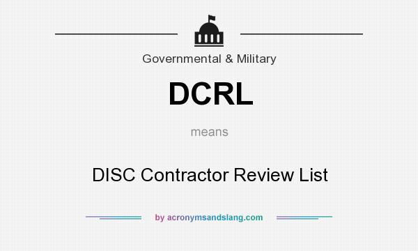 What does DCRL mean? It stands for DISC Contractor Review List