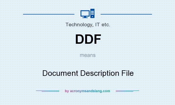What does DDF mean? It stands for Document Description File