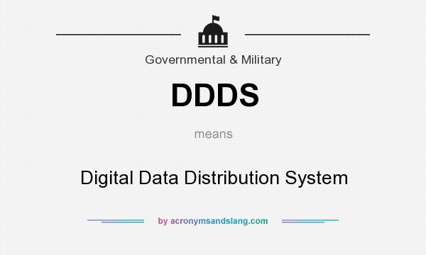What does DDDS mean? It stands for Digital Data Distribution System