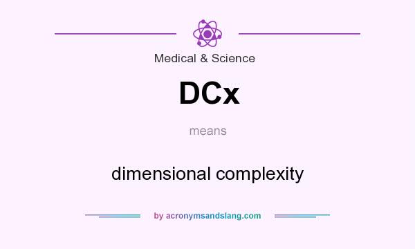 What does DCx mean? It stands for dimensional complexity