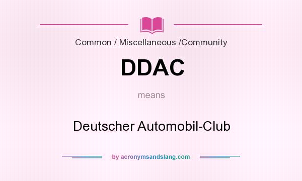 What does DDAC mean? It stands for Deutscher Automobil-Club