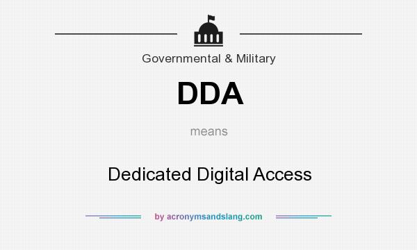 What does DDA mean? It stands for Dedicated Digital Access