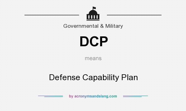 What does DCP mean? It stands for Defense Capability Plan