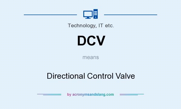What does DCV mean? It stands for Directional Control Valve