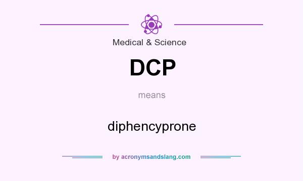 What does DCP mean? It stands for diphencyprone