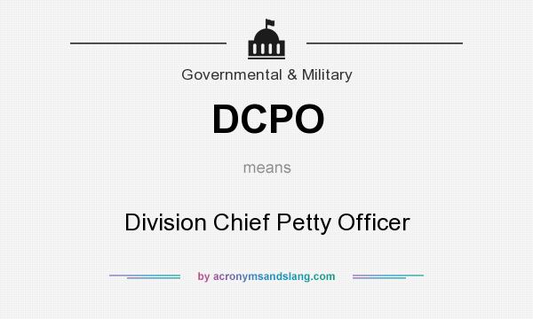 What does DCPO mean? It stands for Division Chief Petty Officer