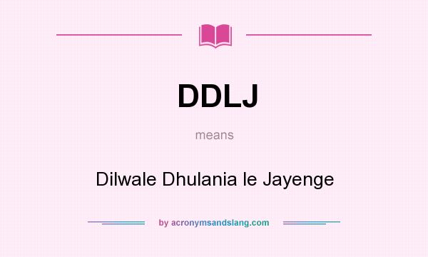 What does DDLJ mean? It stands for Dilwale Dhulania le Jayenge