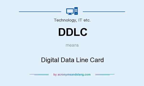 What does DDLC mean? It stands for Digital Data Line Card
