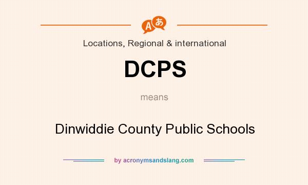 What does DCPS mean? It stands for Dinwiddie County Public Schools