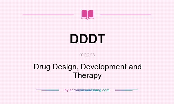 What does DDDT mean? It stands for Drug Design, Development and Therapy