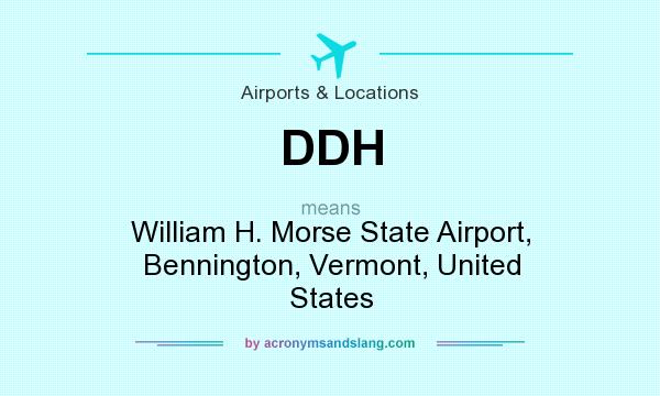 What does DDH mean? It stands for William H. Morse State Airport, Bennington, Vermont, United States