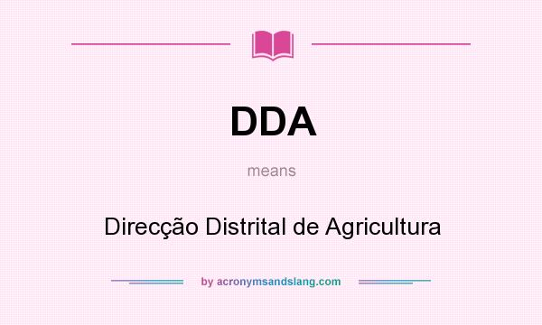 What does DDA mean? It stands for Direcção Distrital de Agricultura