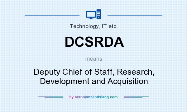 What does DCSRDA mean? It stands for Deputy Chief of Staff, Research, Development and Acquisition