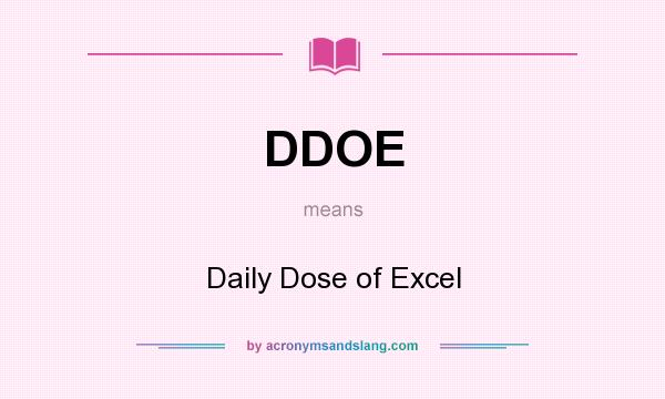 What does DDOE mean? It stands for Daily Dose of Excel