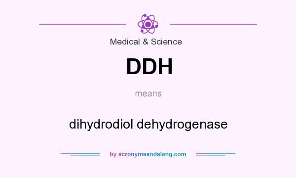 What does DDH mean? It stands for dihydrodiol dehydrogenase