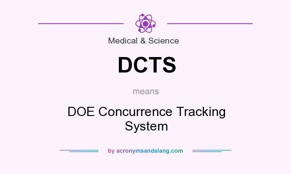 What does DCTS mean? It stands for DOE Concurrence Tracking System